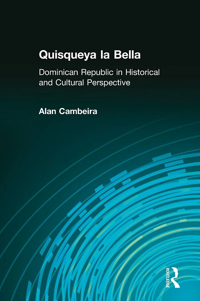 Quisqueya la Bella: Dominican Republic Historical and Cultural Perspective