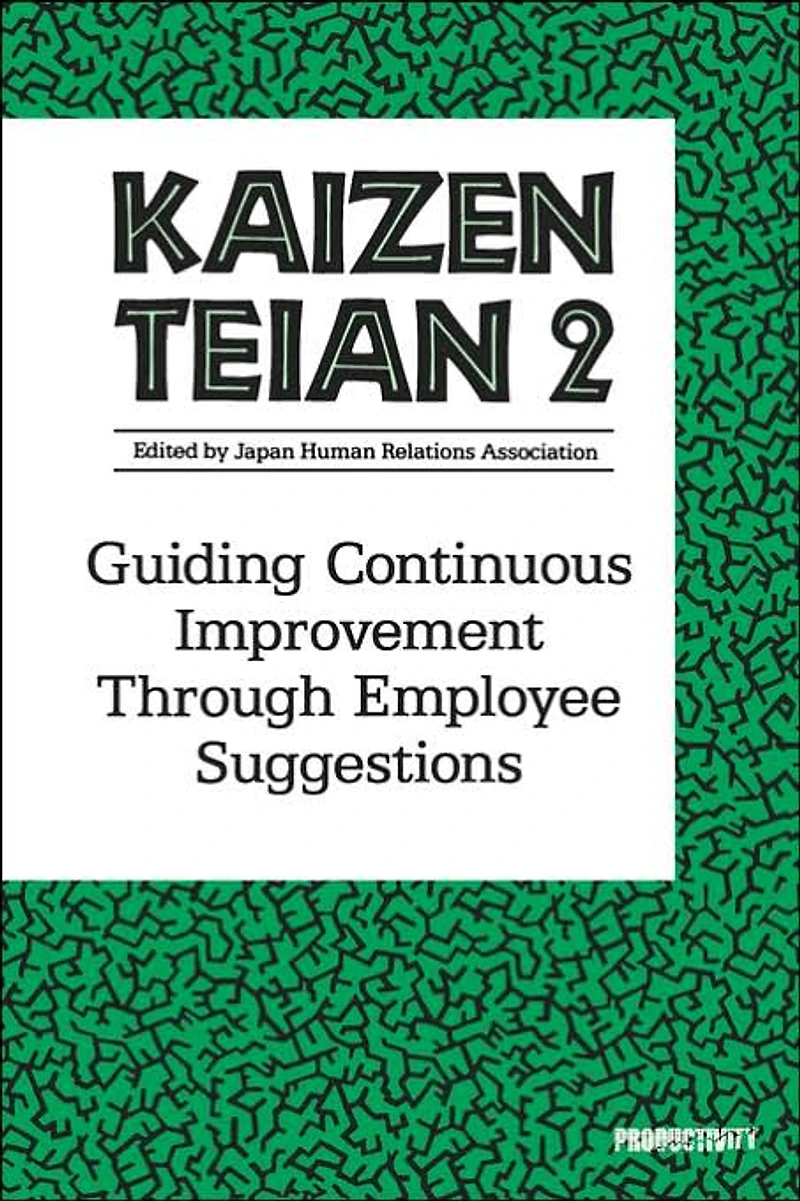 Kaizen Teian 2: Guiding Continuous Improvement Through Employee Suggestions