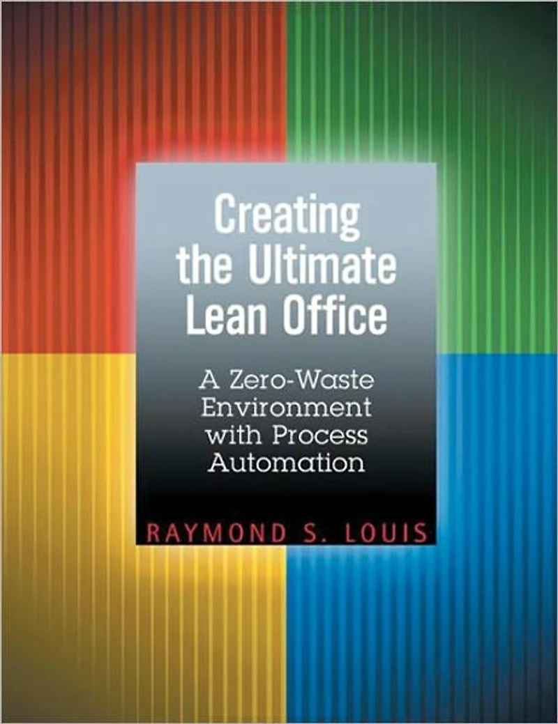 Creating the Ultimate Lean Office: A Zero-Waste Environment with Process Automation