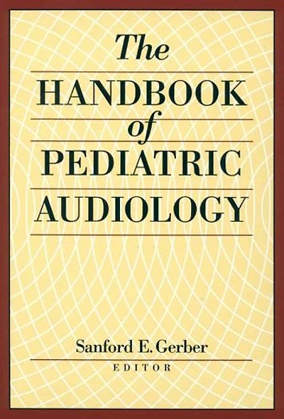 The Handbook of Pediatric Audiology