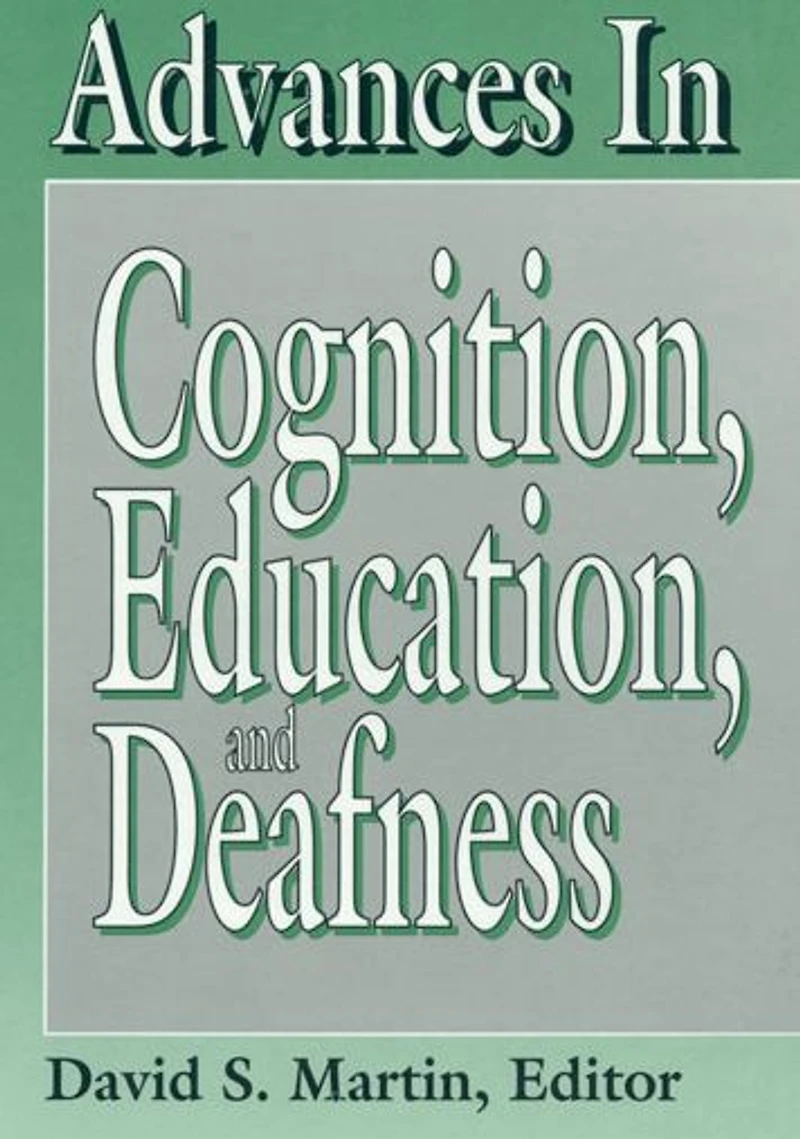 Advances in Cognition, Education, and Deafness
