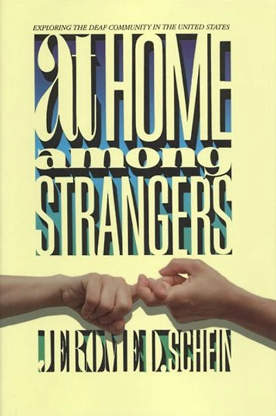 At Home Among Strangers: Exploring the Deaf Community in the United States