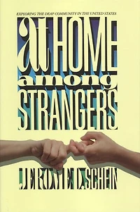 At Home Among Strangers: Exploring the Deaf Community in the United States