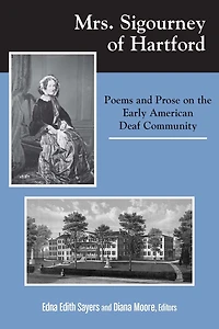 Mrs. Sigourney of Hartford: Poems and Prose on the Early American Deaf Community