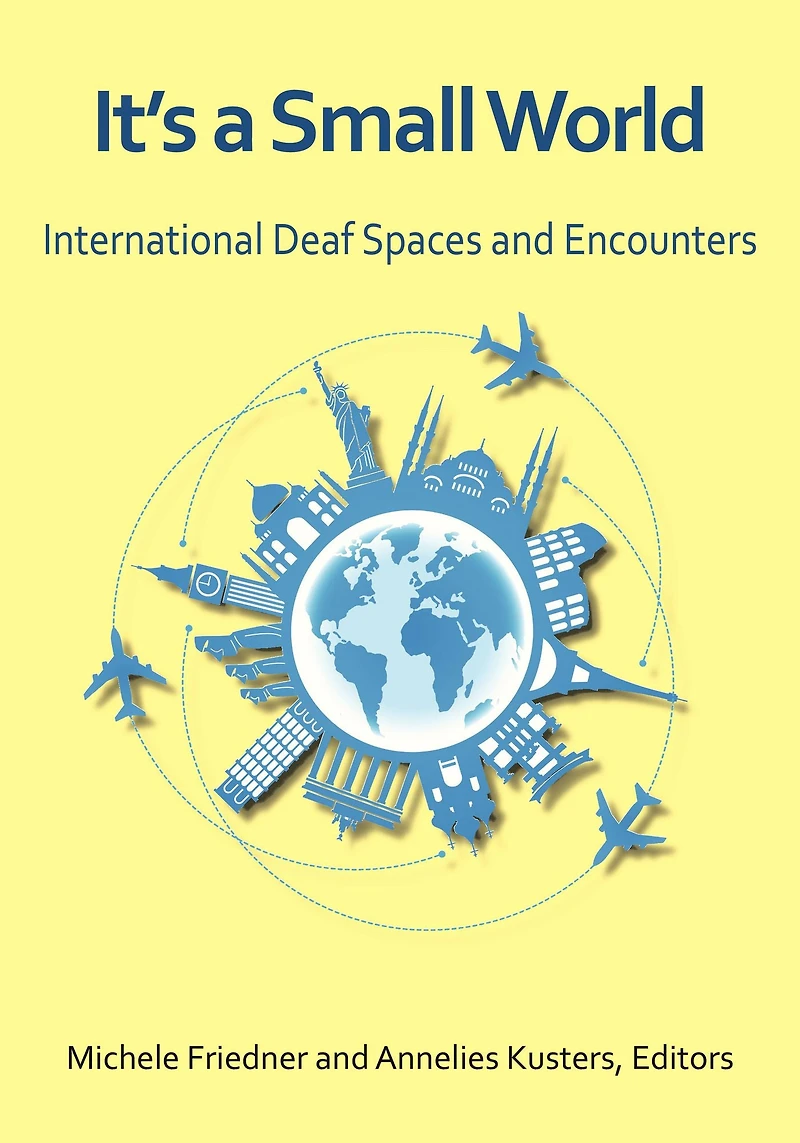 It's a Small World: International Deaf Spaces and Encounters