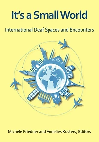 It's a Small World: International Deaf Spaces and Encounters
