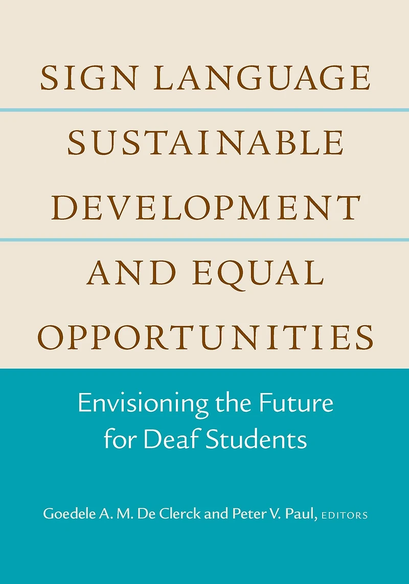 Sign Language, Sustainable Development, and Equal Opportunities: Envisioning the Future for Deaf Students