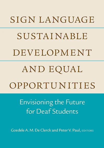 Sign Language, Sustainable Development, and Equal Opportunities: Envisioning the Future for Deaf Students