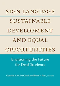 Sign Language, Sustainable Development, and Equal Opportunities: Envisioning the Future for Deaf Students