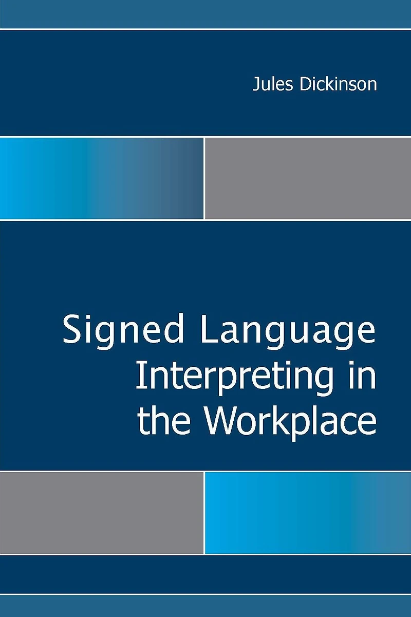 Signed Language Interpreting the Workplace