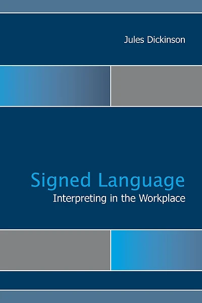 Signed Language Interpreting the Workplace