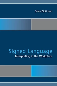 Signed Language Interpreting the Workplace