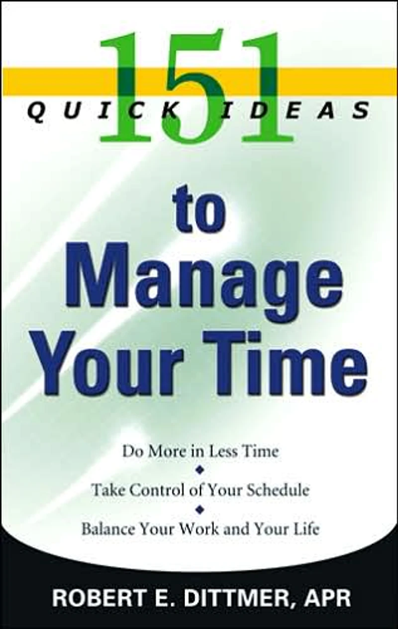 151 Quick Ideas to Manage Your Time