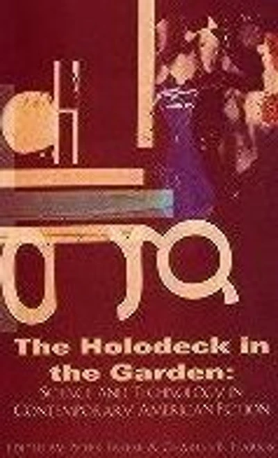 Holodeck in the Garden: Science and Technology in Contemporary American Fiction