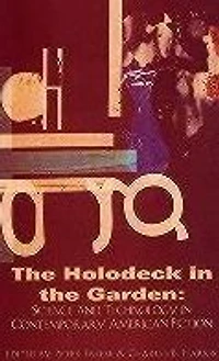 Holodeck in the Garden: Science and Technology in Contemporary American Fiction