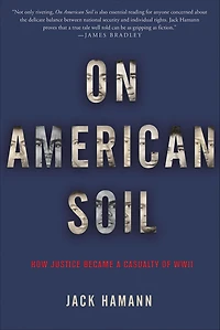 On American Soil: How Justice Became a Casualty of World War II