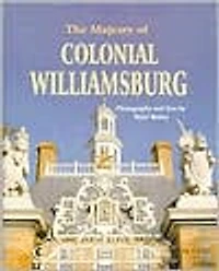 The Majesty of Colonial Williamsburg
