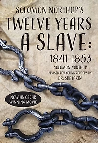 Solomon Northup's Twelve Years a Slave, 1841-1853: Rewritten for Young Readers