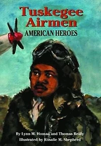 Tuskegee Airmen: American Heroes: Heroes