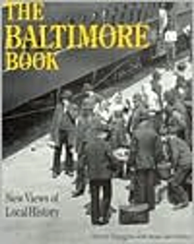 The Baltimore Book: New Views of Local History