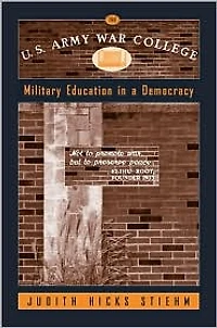 The U.S. Army War College: Military Education a Democracy