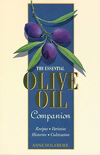 The Essential Olive Oil Companion