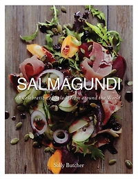 Salmagundi: A Celebration of Salads from around the World