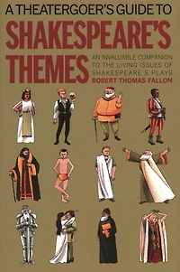 A Theatergoer's Guide to Shakespeare's Themes