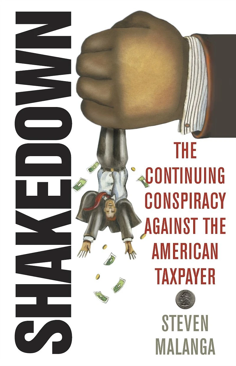Shakedown: the Continuing Conspiracy Against American Taxpayer