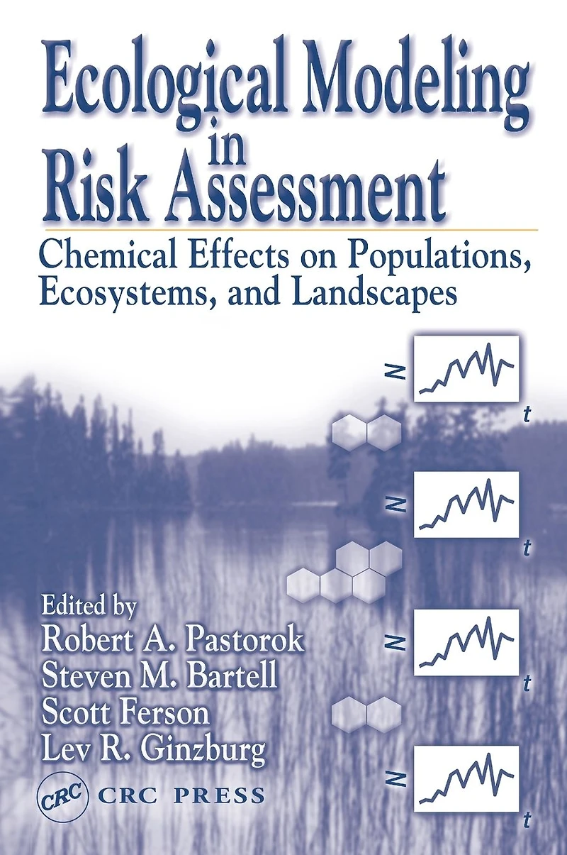 Ecological Modeling Risk Assessment: Chemical Effects on Populations, Ecosystems, and Landscapes
