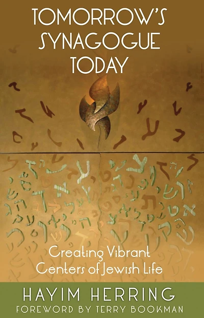 Tomorrow's Synagogue Today: Creating Vibrant Centers of Jewish Life