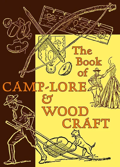 The Book of Camp-Lore & Woodcraft