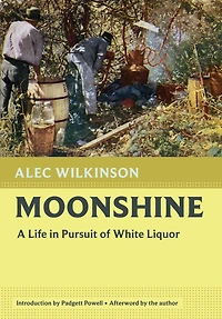 Moonshine: A Life Pursuit of White Liquor