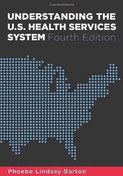 Understanding the U.S. Health Services System, Fourth Edition