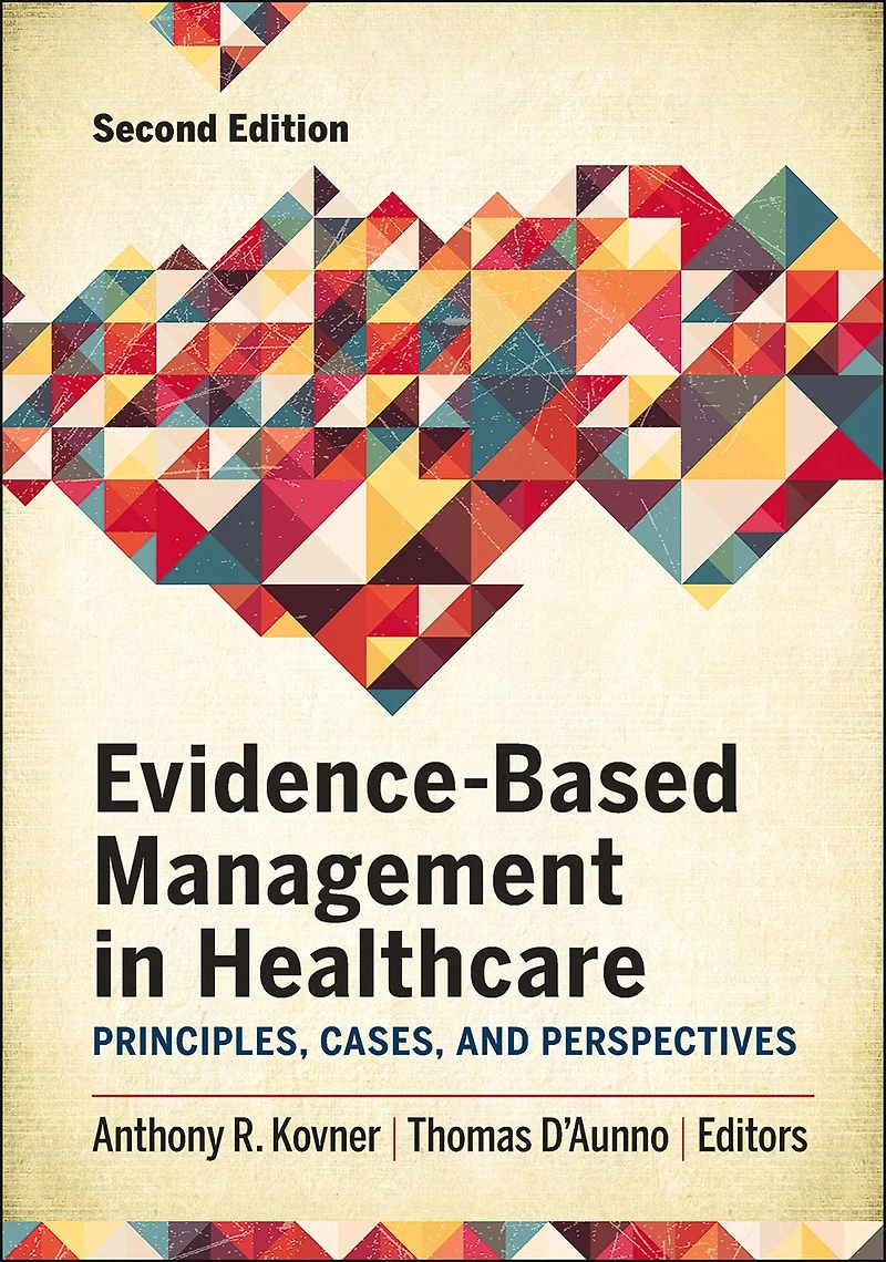 Evidence-Based Management Healthcare: Principles, Cases, and Perspectives, Second Edition