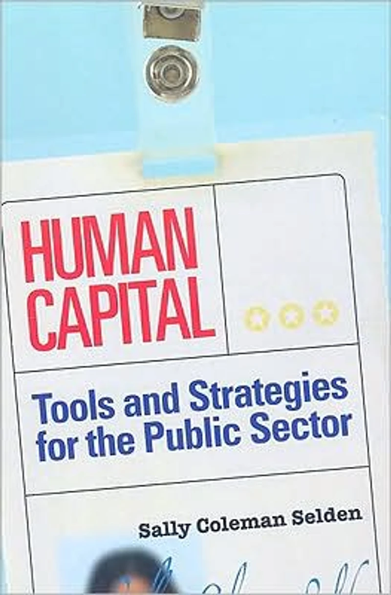 Human Capital: Tools and Strategies for the Public Sector