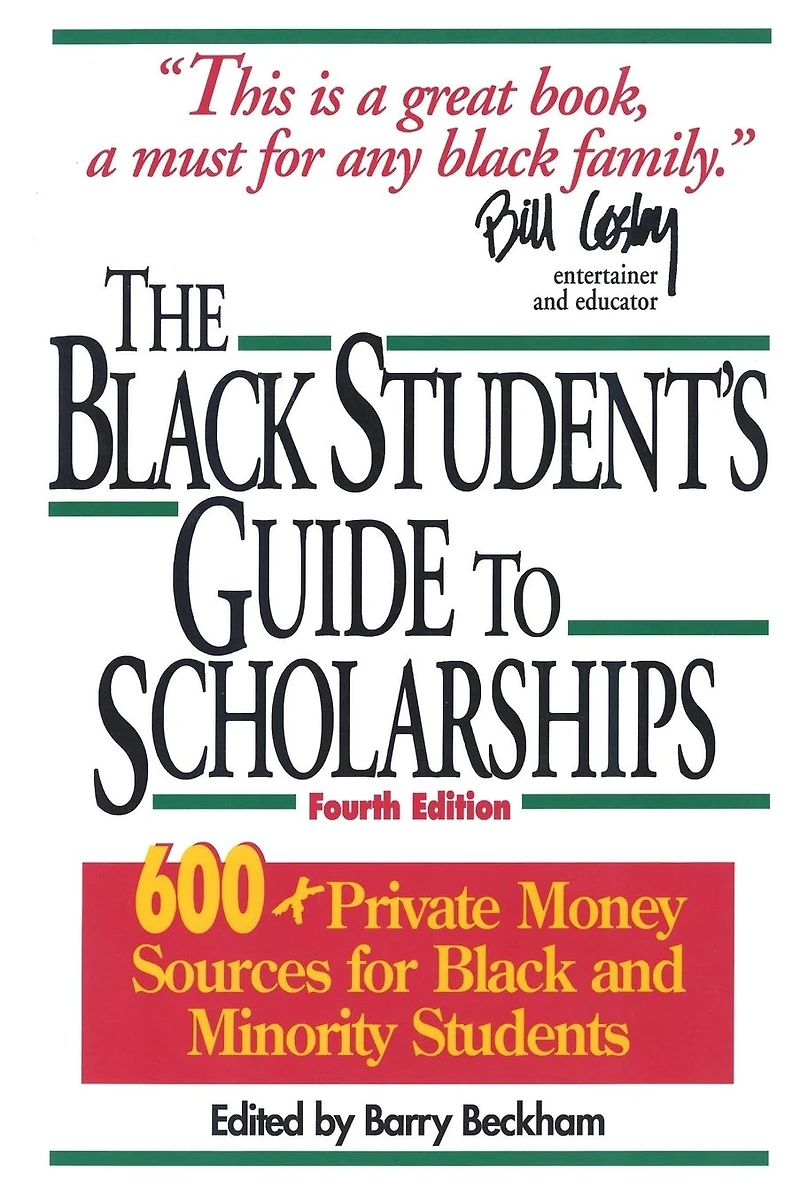 The Black Student's Guide to Scholarships: 500+ Private Money Sources for and Minority Students