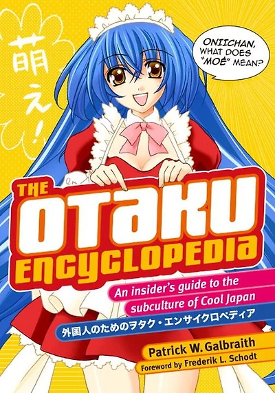 The Otaku Encyclopedia: An Insider's Guide to the Subculture of Cool Japan