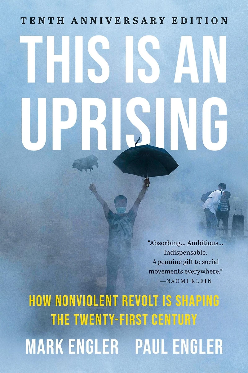 This Is an Uprising: How Nonviolent Revolt Shaping the Twenty-First Century