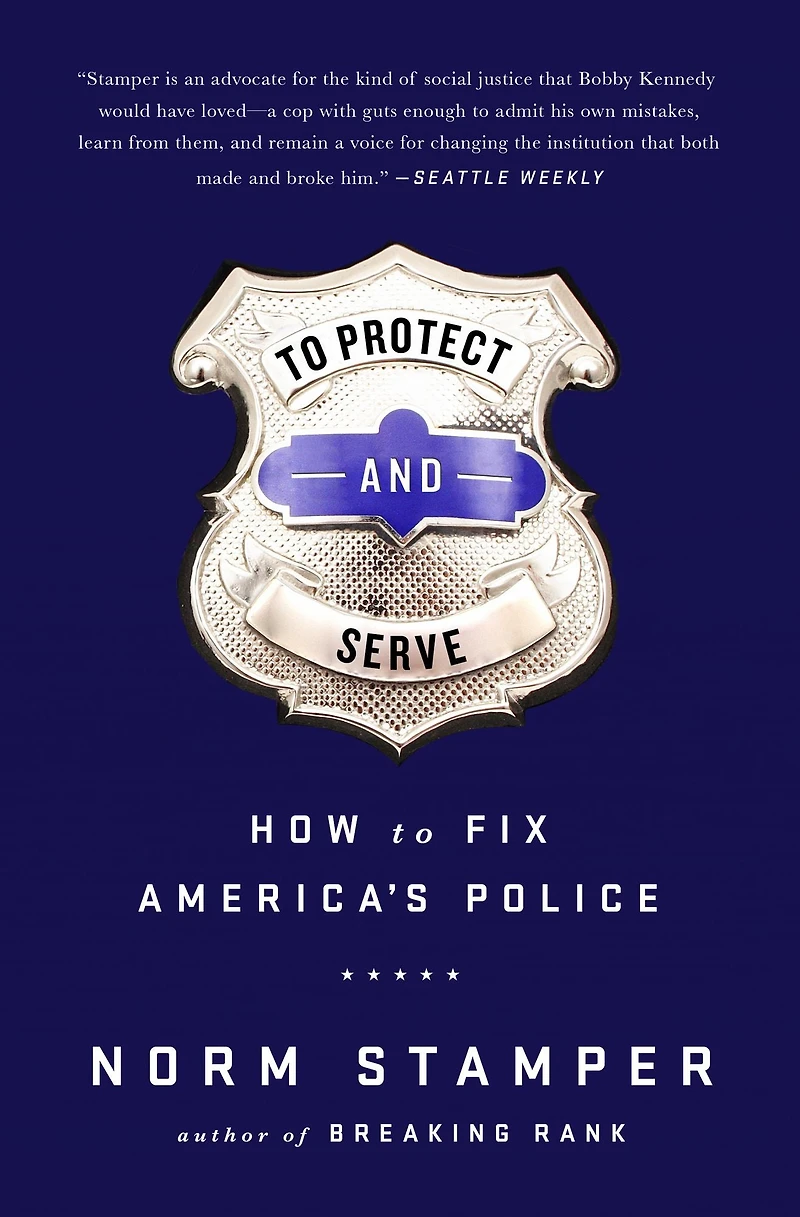 to Protect and Serve: How Fix America's Police