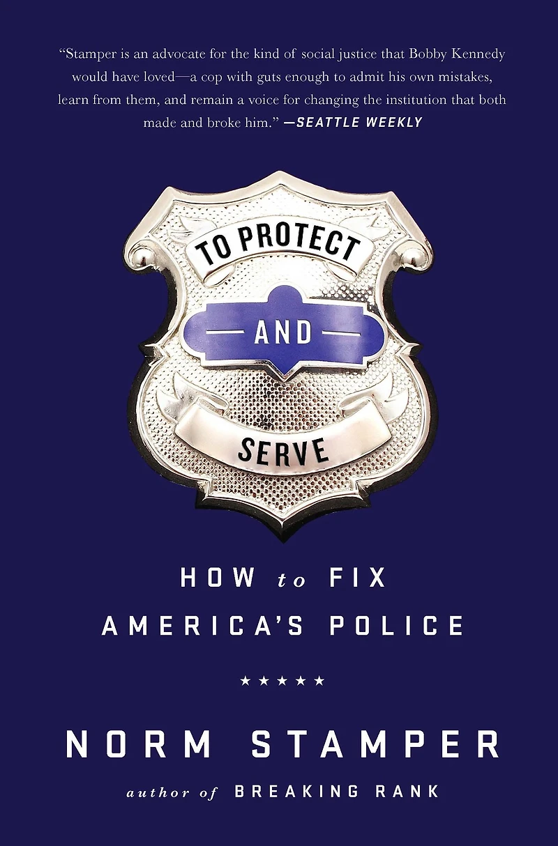 to Protect and Serve: How Fix America's Police