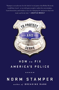 to Protect and Serve: How Fix America's Police