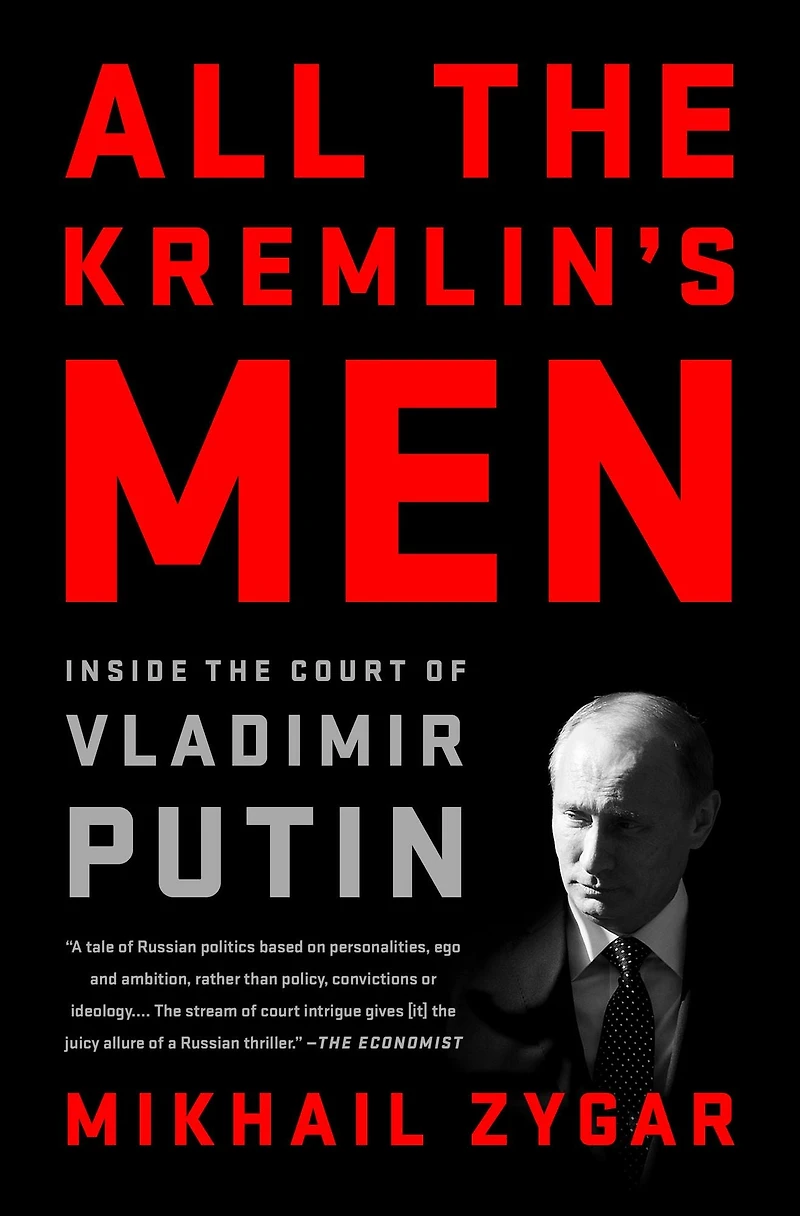 All the Kremlin's Men: Inside Court of Vladimir Putin