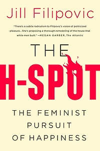 The H-Spot: Feminist Pursuit of Happiness