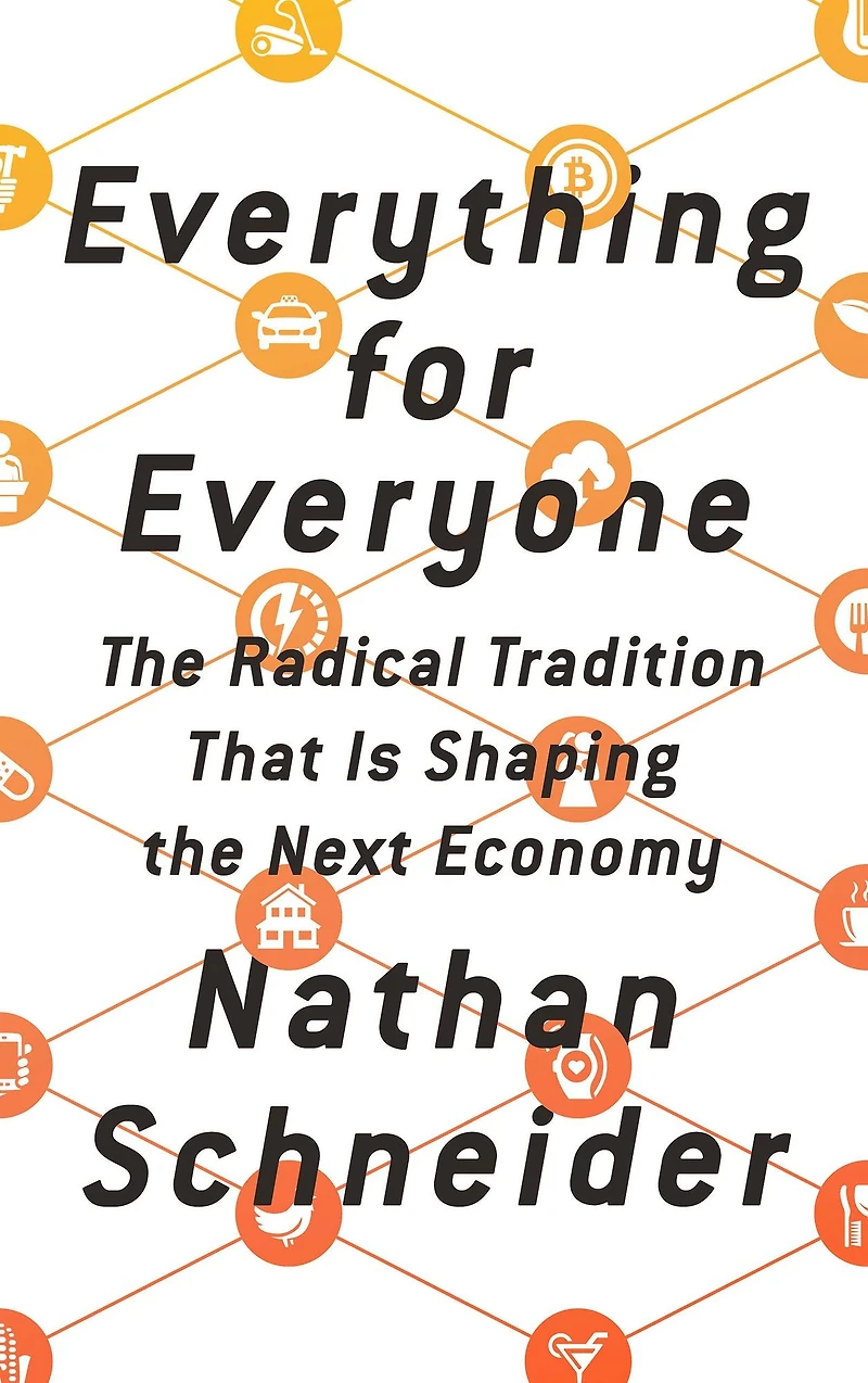 Everything for Everyone: the Radical Tradition That Is Shaping Next Economy