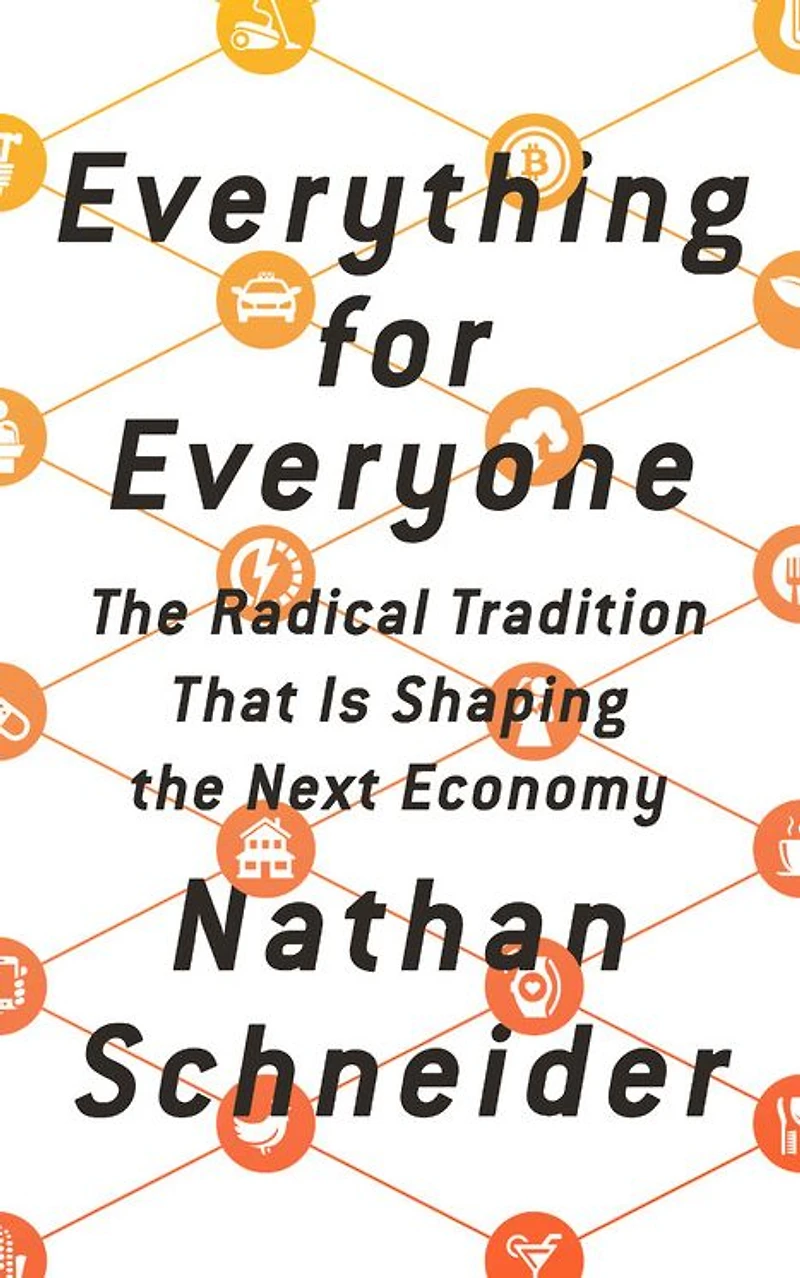 Everything for Everyone: the Radical Tradition That Is Shaping Next Economy