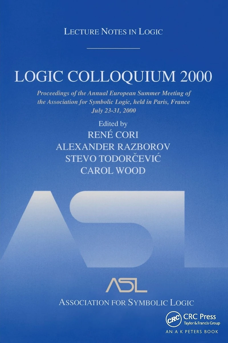 Logic Colloquium 2000 (hardcover): Lecture Notes Logic, 19
