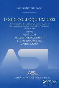 Logic Colloquium 2000 (hardcover): Lecture Notes Logic, 19