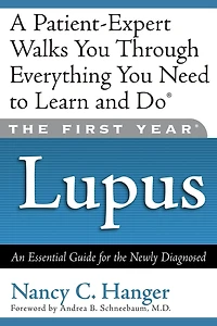 the First Year: Lupus: An Essential Guide for Newly Diagnosed