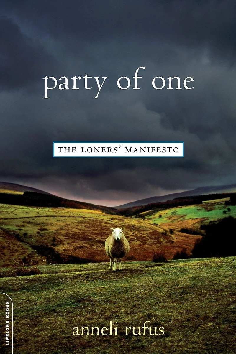 Party of One: The Loners' Manifesto